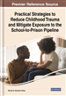 Practical Strategies to Reduce Childhood Trauma and Mitigate Exposure to the School-to-Prison Pipeline