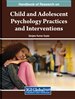 Handbook of Research on Child and Adolescent Psychology Practices and Interventions