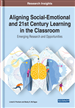 Aligning Social-Emotional and 21st Century Learning in the Classroom: Emerging Research and Opportunities